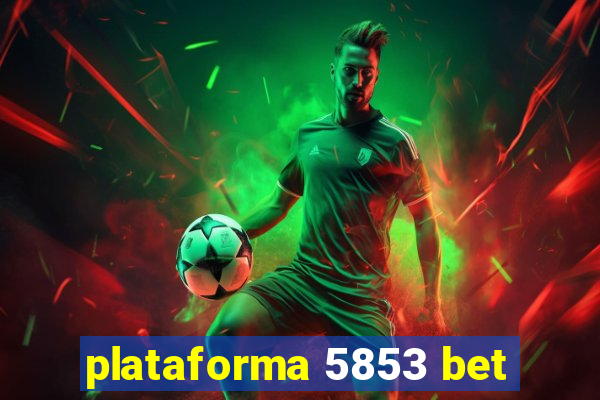 plataforma 5853 bet